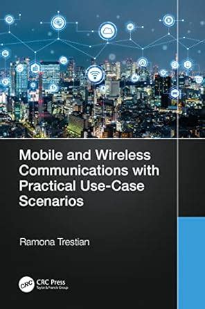 MOBILE AND WIRELESS COMMUNICATIONS WITH PRACTICAL USE-CASE SCENARIOS ...