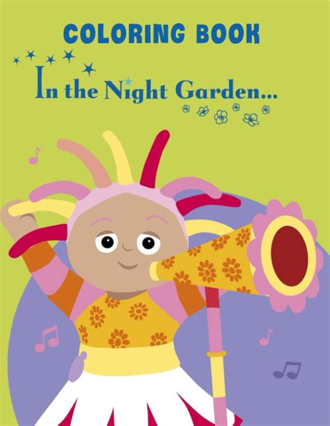 Buy In The Night Garden Coloring Book: Beautiful Coloring Pages for All ...