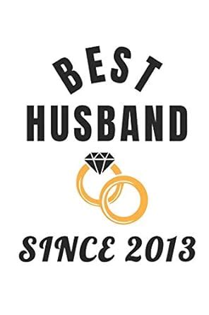 Best Husband Since 2013: Awesome 2013 Anniversary Gift For Your Husband ...