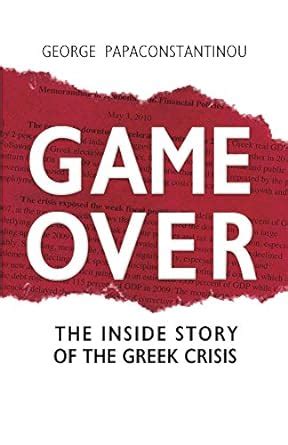 Game Over: The Inside Story of the Greek Crisis eBook ...