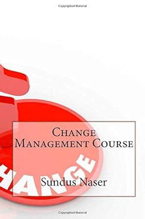 Buy Change Management Course Book Online at Low Prices in India ...