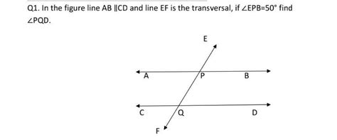 In the figure line AB||CD and EF is the transversal, if