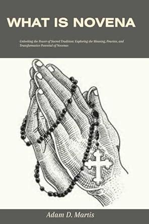What is Novena: Unlocking the Power of Sacred Tradition: Exploring the ...