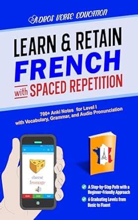 Learn & Retain French with Spaced Repetition: 700+ Anki Notes for Level ...
