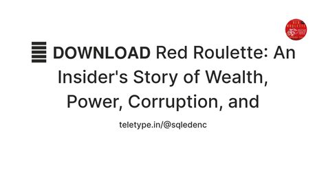 📩 𝗗𝗢𝗪𝗡𝗟𝗢𝗔𝗗 Red Roulette: An Insider's Story of Wealth, Power ...