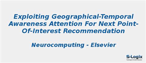 Geographical-temporal awareness attention | S-Logix