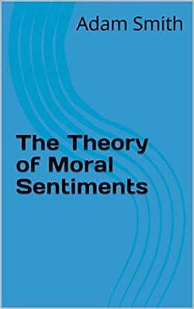 The Theory of Moral Sentiments eBook : Smith, Adam: Amazon.in: Kindle Store