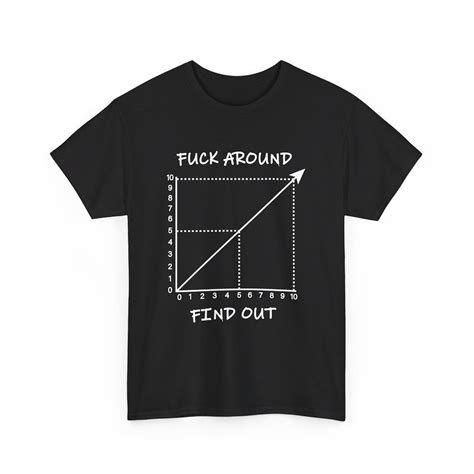 Fuck Around & Find Out Cotton T-shirt, F Around Find Out Shirt, Funny FAFO T-shirt, Adult Humor ...