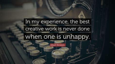 Albert Einstein Quote: “In my experience, the best creative work is ...