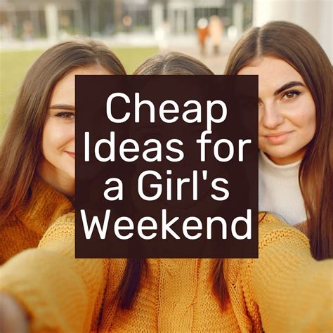 Cheap Ideas For a Girl's Weekend - The Million Dollar Mama