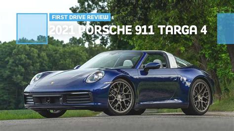 2021 Porsche 911 Targa 4 First Drive Review: The Open-Air 911 You Want