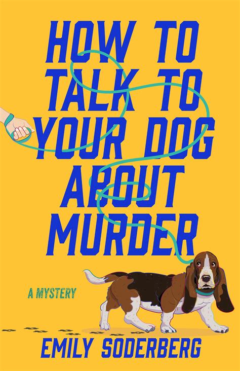How to Talk to Your Dog About Murder by Emily Soderberg - Penguin Books ...