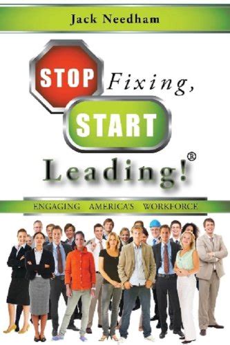 Stop Fixing, Start Leading! Engaging America's Workforce eBook ...