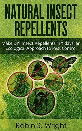 Natural Insect Repellents - Make DIY Insect Repellents in 7 days, an ...