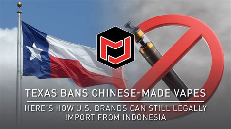 Texas Bans Chinese-Made Vapes—Here’s How U.S. Brands Can Still Legally ...