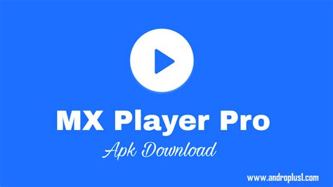 Mx Player Pro Latest Version Download Now