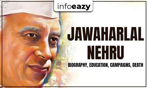 Jawaharlal Nehru Biography, Early Life, Education, Campaigns & Death