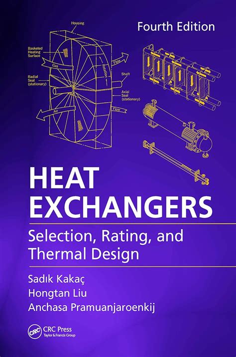 Heat Exchangers: Selection, Rating, and Thermal Design, Fourth Edition ...