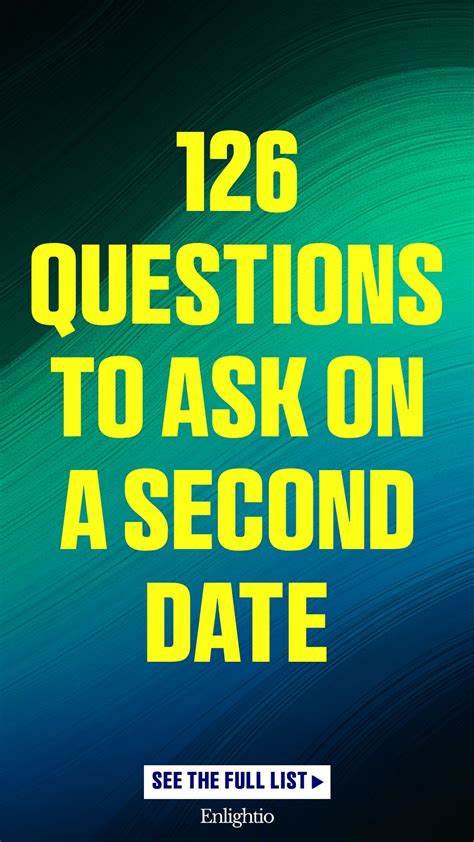126 Questions to Ask on a Second Date | Questions to ask, How are you ...