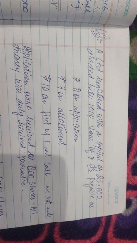 Q2:- A Ltd registered with a capital of 25,000 divided into 1000 shane of..