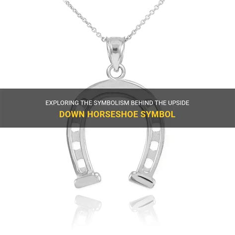 Exploring The Symbolism Behind The Upside Down Horseshoe Symbol ...