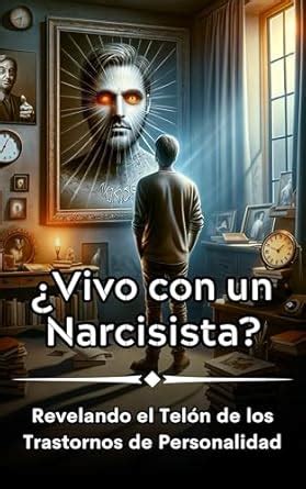¿Vivo con un Narcisista?: Revelando el Telón de los Trastornos de ...