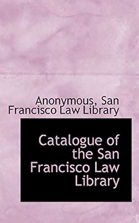 Amazon.in: Buy Catalogue of the San Francisco Law Library Book Online ...