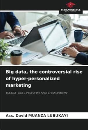 Big data, the controversial rise of hyper-personalized marketing : Ass ...