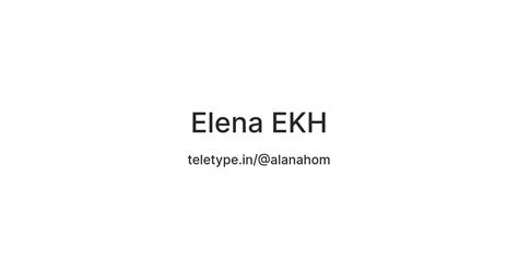 Elena EKH — Teletype