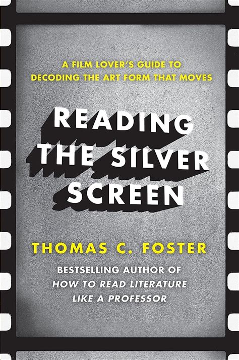 Reading the Silver Screen: A Film Lover's Guide to Decoding the Art ...