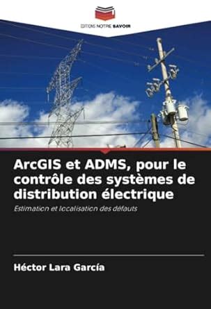 Buy ArcGIS et ADMS, pour le contrle des systmes de distribution ...