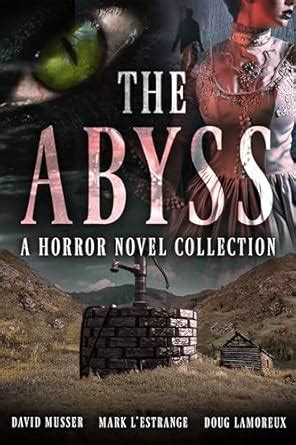 The Abyss: A Horror Novel Collection eBook : L'Estrange, Mark, Musser ...