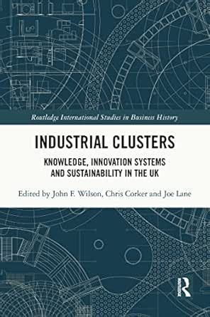 Industrial Clusters: Knowledge, Innovation Systems and Sustainability ...