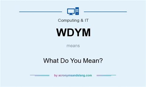 What does WDYM mean? - Definition of WDYM - WDYM stands for What Do You ...
