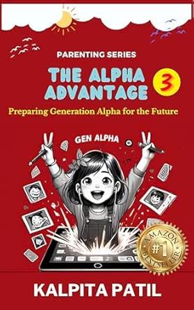The Alpha Advantage - 3 : Preparing Generation Alpha for the Future ...