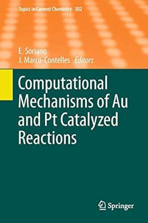 Buy Computational Mechanisms of Au and Pt Catalyzed Reactions: 302 ...