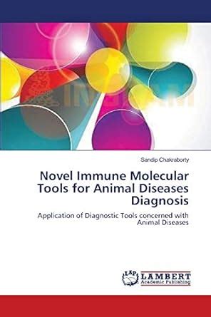 Buy Novel Immune Molecular Tools for Animal Diseases Diagnosis Book ...