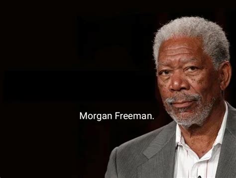 Morgan%20Freeman%20Quote%20Meme | Free Meme Templates Download