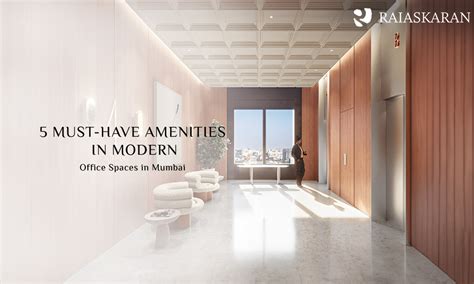 5 Must-Have Amenities in Modern Office Spaces in Mumbai