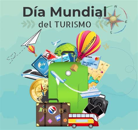 27 de septiembre: Día Mundial del Turismo, ¿por qué se escogió esta ...