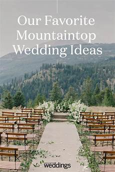 Our Favorite Mountaintop Wedding Ideas by Our Favorite Mountaintop Wedding Ideas With Images Our Favorite Mountaintop Wedding Ideas