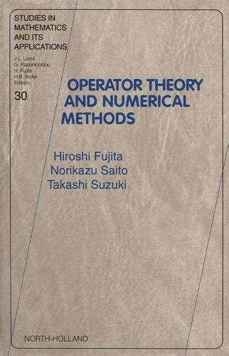Operator Theory and Numerical Methods (Studies in Mathematics and its ...