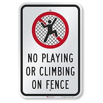 SmartSign "No Playing Or Climbing On Fence" Sign | 12" x 18" 3M ...