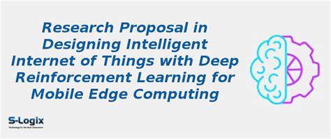 Hot Proposal in Machine Learning for Mobile Edge Computing | S-Logix