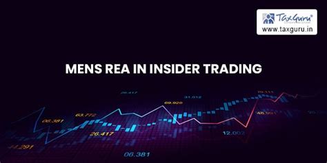 Significance of Mens Rea in Insider Trading