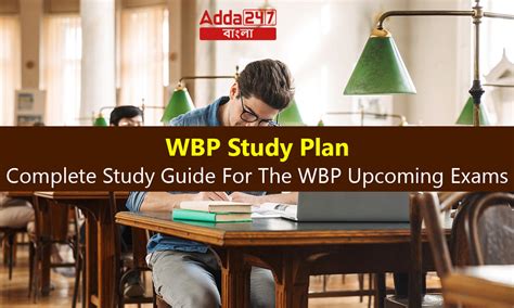 WBP Study Plan: Complete Study Guide For The WBP Upcoming Exams