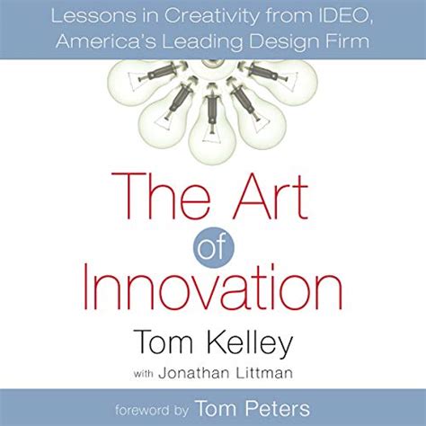 The Art of Innovation: Lessons in Creativity from IDEO, America's ...