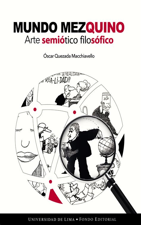 Mundo mezquino. Arte semiótico filosófico: Óscar Quezada Macchiavello ...