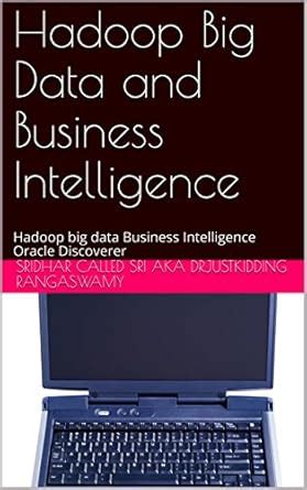Hadoop Big Data and Business Intelligence: Hadoop big data Business ...