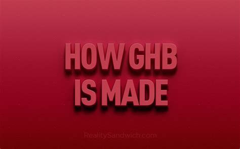 How GHB is Made: Common Procedures Explained